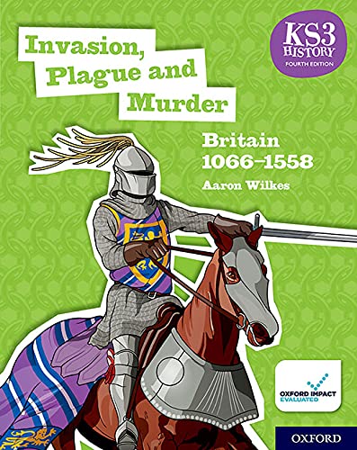 KS3 History Fourth Edition: Invasion, Plague and Murder: Britain 1066–1509 - Student Book