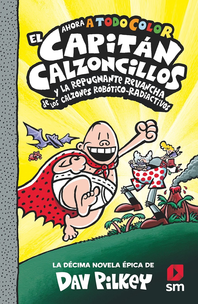 El Capitán Calzoncillos y la repugnante revancha de los calzones robótico-radiactivos: 10