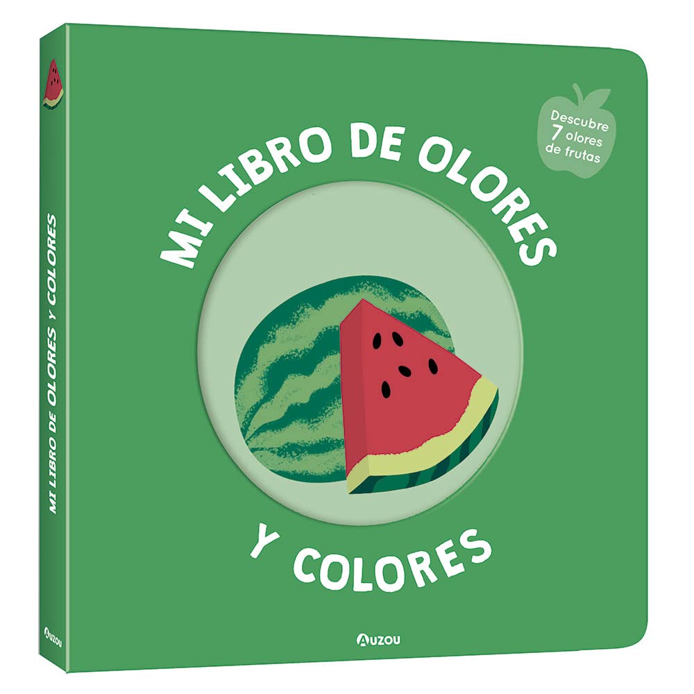Mi libro de olores y colores. Frutas deliciosas