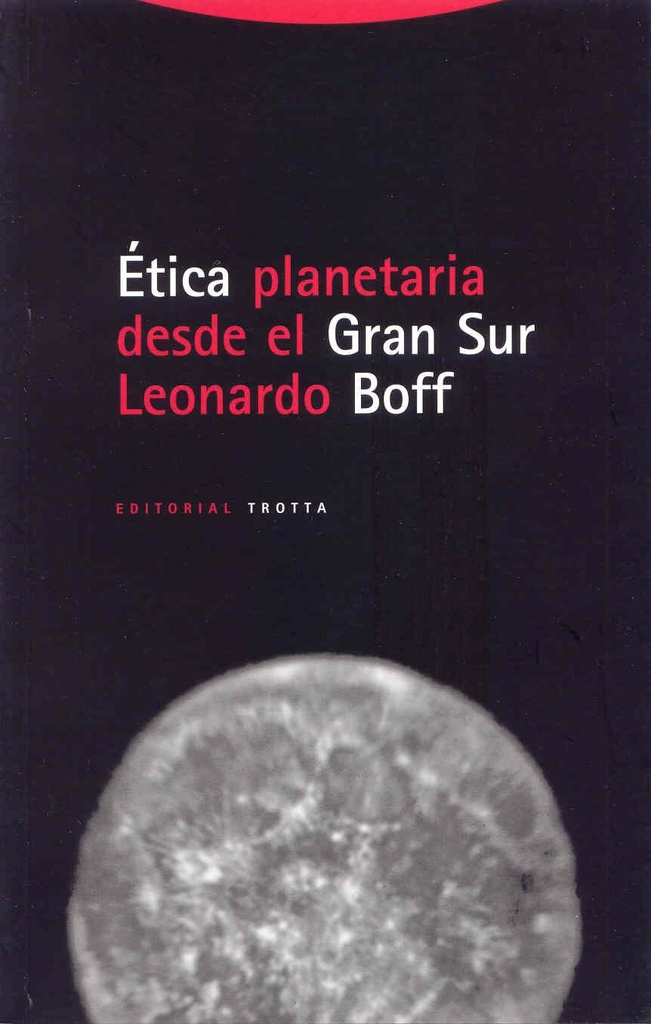 Ética Planetaria Desde El Gran Sur