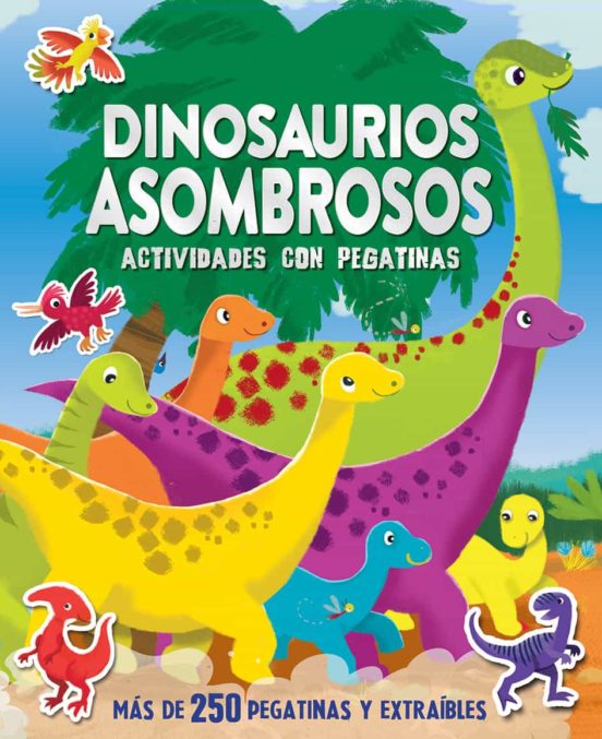 [9788491202677] Dinosaurios asombrosos (actividades con pegatinas)