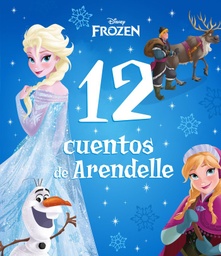 [9788418939518] FROZEN 12 CUENTOS DEL REINO DE ARENDELLE