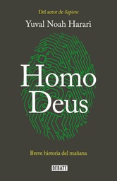 [9788499928081] Homo Deus: Breve historia del mañana