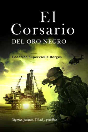 [9781700581051] El corsario del oro negro: Nigeria, piratas, Yihad y petróleo: 2