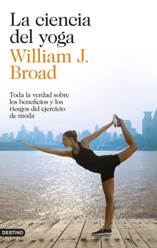 [9788423348305] La ciencia del yoga: Toda la verdad sobre los beneficios y los riesgos del ejercicio de moda