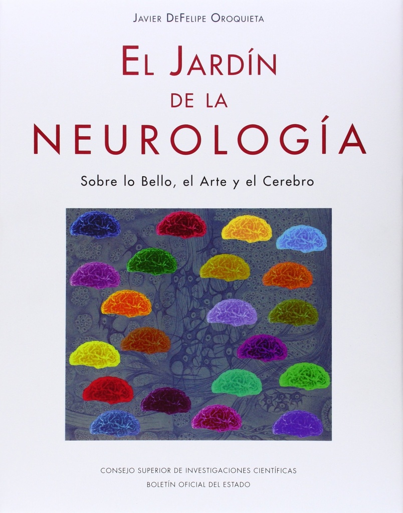 [9788400098971] El jardín de la neurología: sobre lo bello, el arte y el cerebro