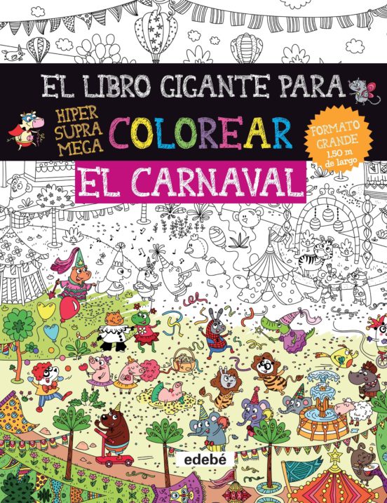 [9788468334431] El libro gigante para colorear: el carnaval