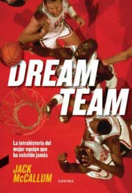 [9788494745911] Dream team: la intrahistoria del mejor equipo que ha existido jamas