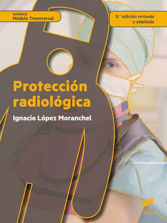 [9788490774953] Proteccion radiologica (2ª ed. rev. y ampl.)