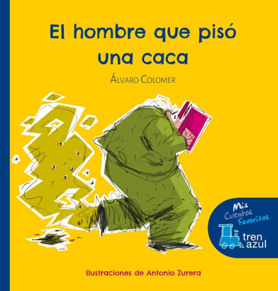 [9788468324579] El tren azul :el hombre que pisó una caca (letra imprenta)