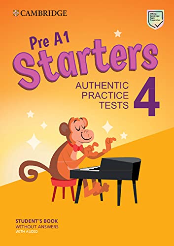 [9781009036238] Pre A1 Starters 4 Student's Book without Answers with Audio: Authentic Practice Tests