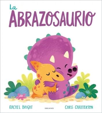 [9788414031810] La abrazosaurio  -  3 a 6 años