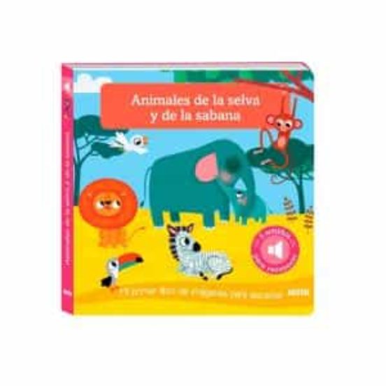 [9782733857908] Animales de la selva y de la sabana:mi primer libro de imagenes para escuchar