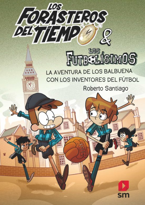 [9788413185286] Forasteros del tiempo 9: la aventura de los balbuena con los inventores del futbol