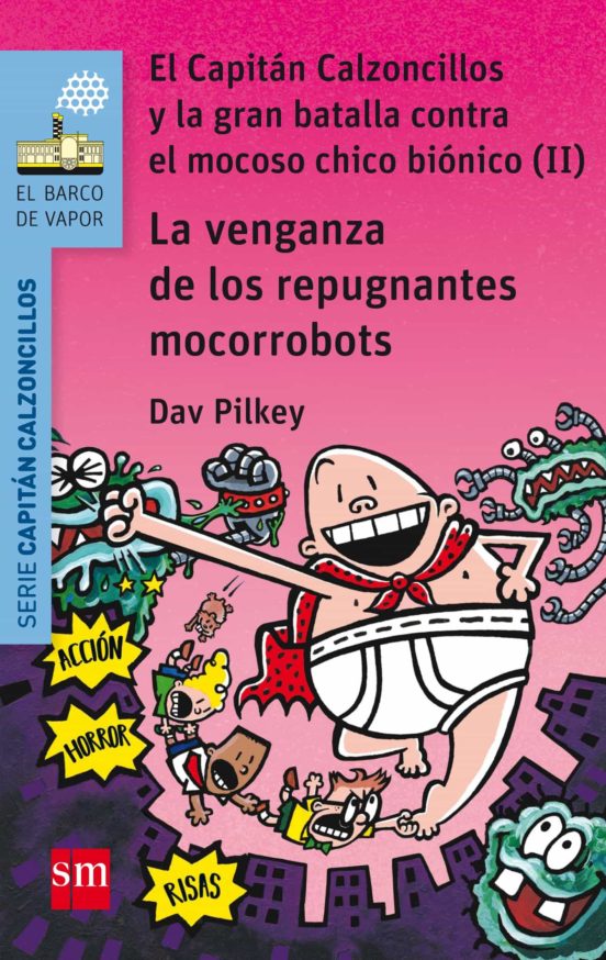 [9788467591477] 9 el capitan calzoncillos y la venganza de los repugnantes moco- rrobots